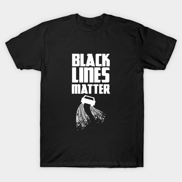 Black Lines Matter Car Burnout Skid T-Shirt by clintoss